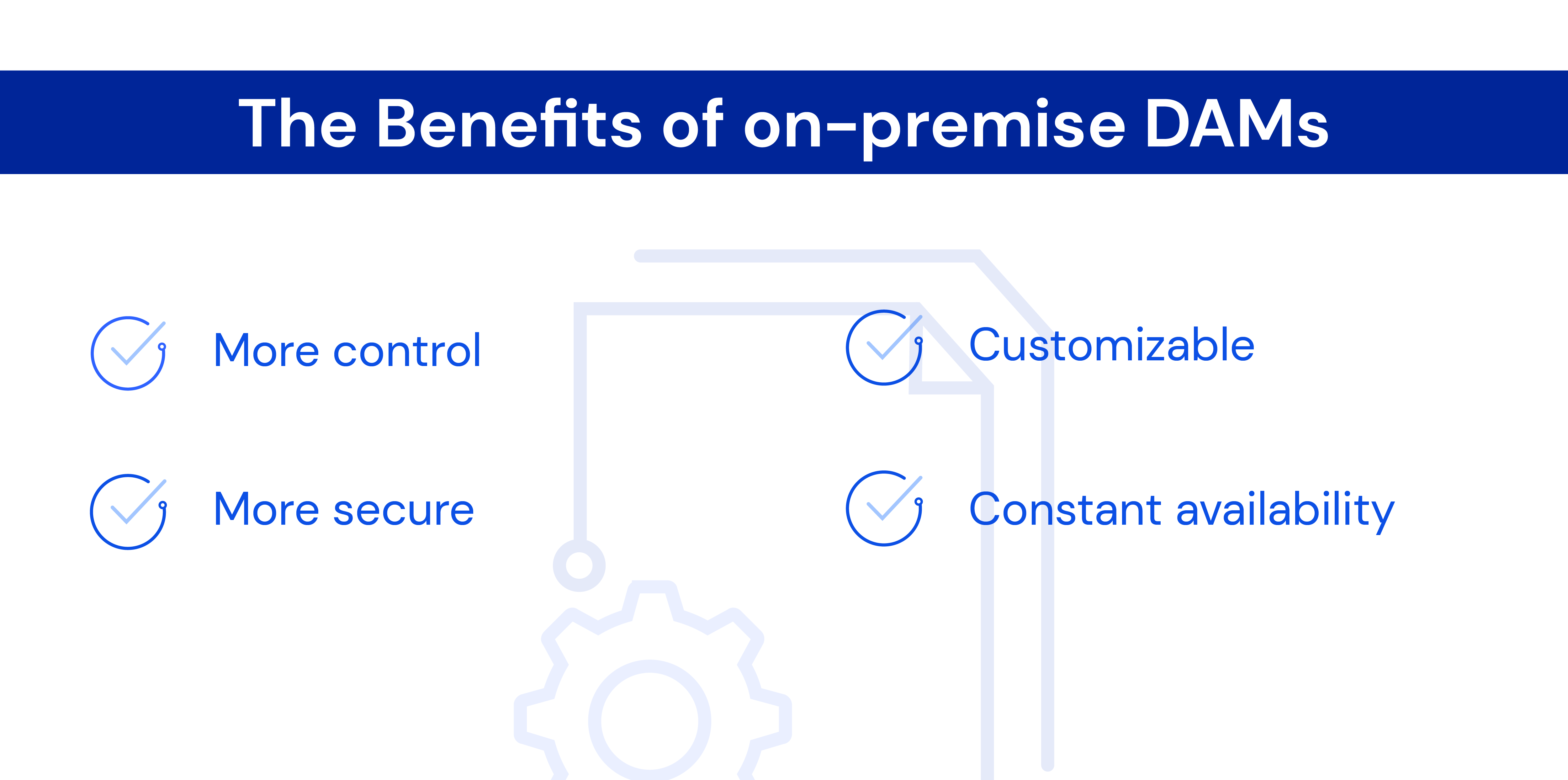 The benefits of on-premise DAMs