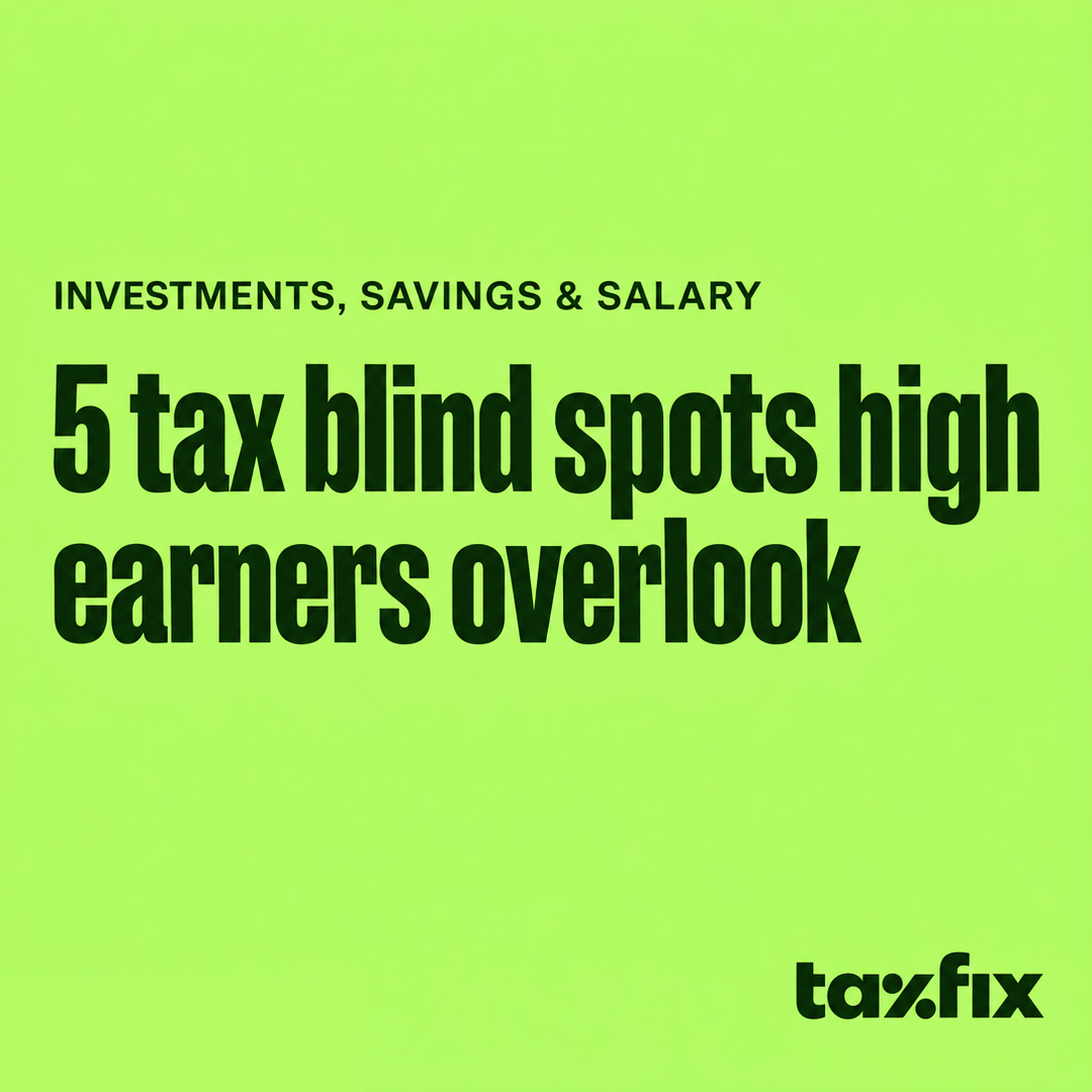 Bright green graphic featuring bold black text that reads “5 tax blind spots high earners overlook”, with the heading “Investments, savings & salary” above and the Taxfix logo at the bottom right.