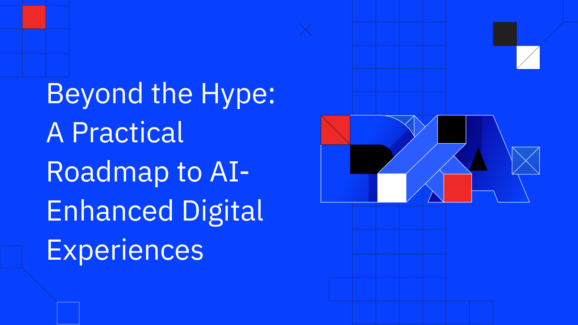 Beyond the Hype: A Practical Roadmap to AI-Enhanced Digital Experiences